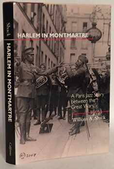 Harlem in Montmartre: A Paris Jazz Story Between the Great Wars (Volume 4)