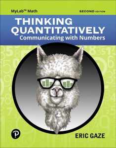 Thinking Quantitatively: Communicating with Numbers -- MyLab Math with Pearson eText Access Code