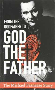 From the Godfather to God the Father: The Michael Franzese Story