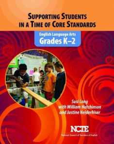 Supporting Students in a Time of Core Standards: English Language Arts, Grades PreK-2