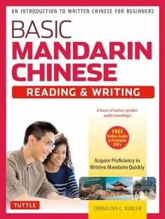 Basic Chinese - Reading & Writing Textbook: An Introduction to Written Chinese for Beginners (6+ hours of Audio Included)