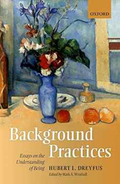 Background Practices: Essays on the Understanding of Being