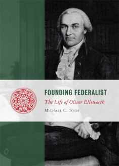 Founding Federalist: The Life of Oliver Ellsworth (Lives of the Founders)