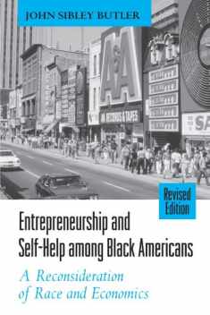 Entrepreneurship and Self-Help Among Black Americans: A Reconsideration of Race and Economics (Suny Series in Ethnicity and Race in American Life) (Suny Ethnicity and Race in American Life)