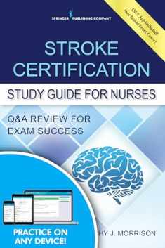 Stroke Certification Study Guide for Nurses: Q&A Review for Exam Success (Book + Free App)