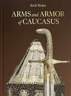 Arms and Armor of Caucasus (English and Russian Edition)
