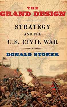 The Grand Design: Strategy and the U.S. Civil War