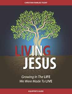 Living IN Jesus - Equipper's Guide: Growing In The LIFE We Were Made To LIVE