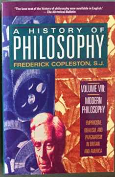 A History of Philosophy, Vol. 8: Modern Philosophy - Empiricism, Idealism, and Pragmatism in Britain and America