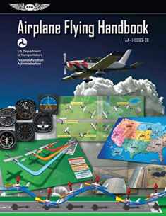 Airplane Flying Handbook: ASA FAA-H-8083-3B (FAA Handbooks Series)