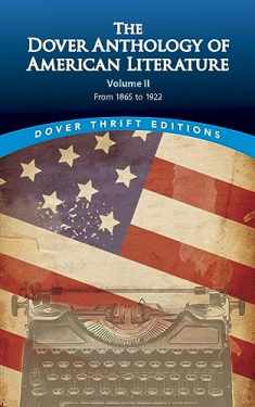 The Dover Anthology of American Literature, Volume II: From 1865 to 1922 (Volume 2) (Dover Thrift Editions: Literary Collections)