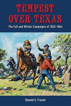 Tempest over Texas: The Fall and Winter Campaigns of 1863–1864