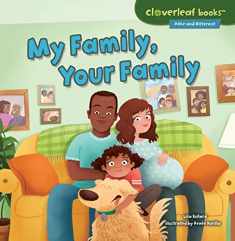 My Family, Your Family (Cloverleaf Books ™ ― Alike and Different)