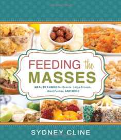 Feeding the Masses: Meal Planning for Events, Large Groups, Ward Parties and More
