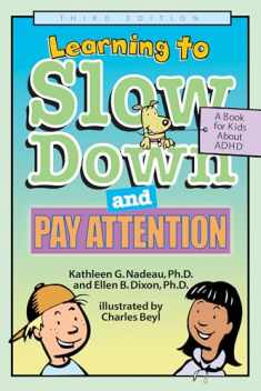 Learning To Slow Down & Pay Attention: A Book for Kids About ADHD