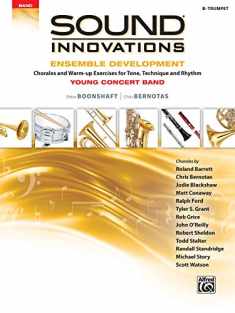 Sound Innovations for Concert Band -- Ensemble Development for Young Concert Band: Chorales and Warm-up Exercises for Tone, Technique, and Rhythm (Trumpet)