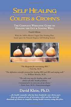 Self Healing Colitis & Crohns: The Complete Wholistic Guide to Healing the Gut & Staying Well