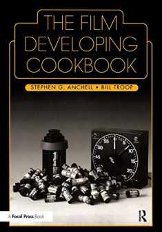 The Film Developing Cookbook (Darkroom Cookbook, Vol. 2)