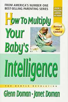 How to Multiply Your Baby's Intelligence (The Gentle Revolution Series)