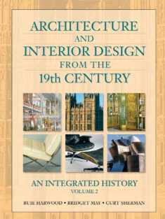 Architecture and Interior Design from the 19th Century, Volume 2: An Integrated History