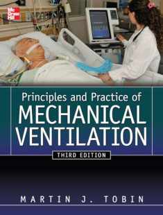 Principles And Practice of Mechanical Ventilation, Third Edition (Tobin, Principles and Practice of Mechanical Ventilation)