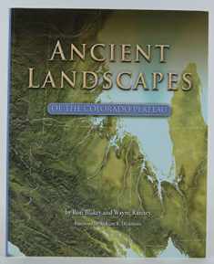 Ancient Landscapes of the Colorado Plateau