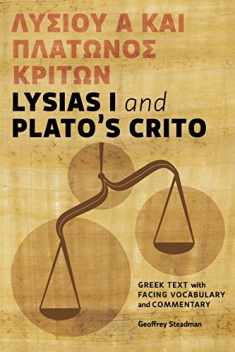 Lysias I and Plato's Crito: Greek Text with Facing Vocabulary and Commentary