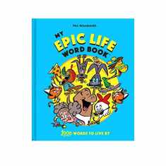 Mrs Wordsmith | My Epic Life: 1000 Words to Live By | Illustrated Word Book for Kids | Ideal for K-Grade 2 Ages 4 - 8 | Hardcover
