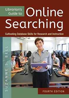 Librarian's Guide to Online Searching: Cultivating Database Skills for Research and Instruction