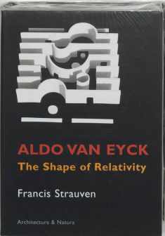 Aldo van Eyck: The Shape of Relativity