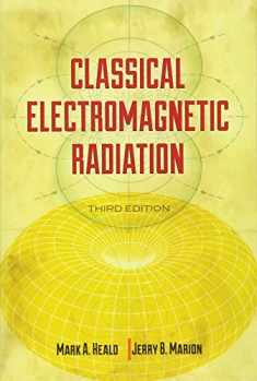 Classical Electromagnetic Radiation, Third Edition (Dover Books on Physics)