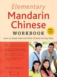 Elementary Mandarin Chinese Workbook: Learn to Speak, Read and Write Chinese the Easy Way! (Companion Audio)