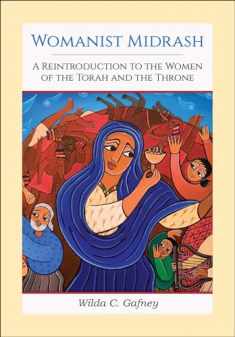 Womanist Midrash: A Reintroduction to the Women of the Torah and the Throne