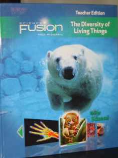 Grades 6-8 2012: Module B: the Diversity of Living Things (Sciencefusion)