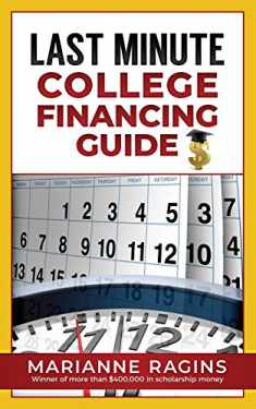 Last Minute College Financing Guide: Second Edition