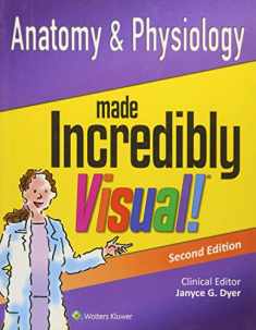 Anatomy and Physiology Made Incredibly Visual! (Volume 2) (Incredibly Easy! Series®)
