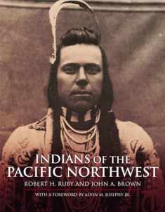 Indians of the Pacific Northwest: A History (Volume 158) (The Civilization of the American Indian Series)