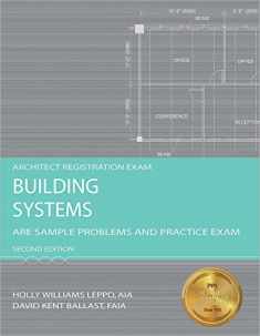 Building Systems: ARE Sample Problems and Practice Exam, 2nd Ed
