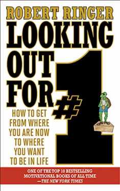 Looking Out for #1: How to Get from Where You Are Now to Where You Want to Be in Life