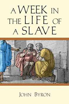 A Week in the Life of a Slave (A Week in the Life Series)