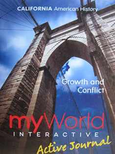 myWorld Interactive California American History Growth and Conflict Active Journal