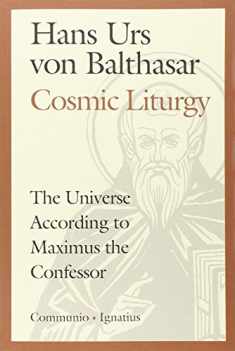 Cosmic Liturgy: The Universe According to Maximus the Confessor (Communio Books)