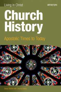 Church History: Apostolic Times to Today (Student Text) (Living in Christ)