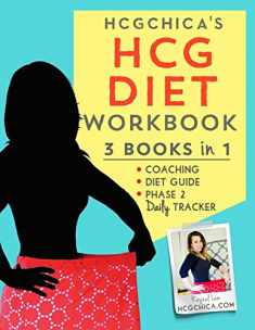 HCGChica's HCG Diet Workbook: 3 Books in 1 - Coaching, Diet Guide, and Phase 2 Daily Tracker (HCG Diet Workbooks)
