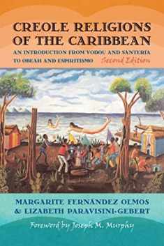 Creole Religions of the Caribbean: An Introduction from Vodou and Santeria to Obeah and Espiritismo (Religion, Race, and Ethnicity)