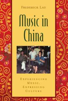 Music in China: Experiencing Music, Expressing CultureIncludes CD (Global Music Series)