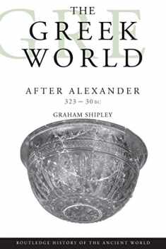 The Greek World After Alexander 323-30 BC (The Routledge History of the Ancient World)