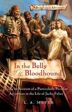In the Belly of the Bloodhound: Being an Account of a Particularly Peculiar Adventure in the Life of Jacky Faber (Bloody Jack Adventures, 4)