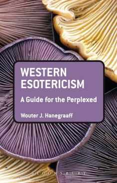 Western Esotericism: A Guide for the Perplexed (Guides for the Perplexed)