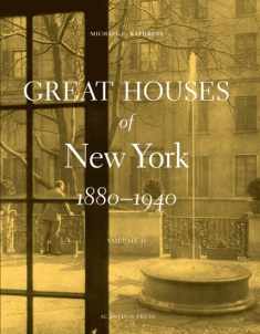 Great Houses of New York, 1880-1940: v. 2